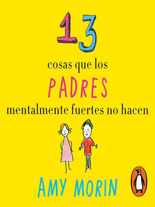 Title details for 13 cosas que los padres mentalmente fuertes no hacen by Amy Morin - Wait list